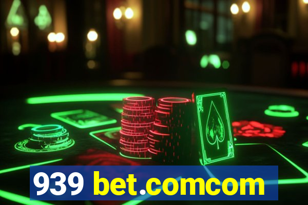 939 bet.comcom